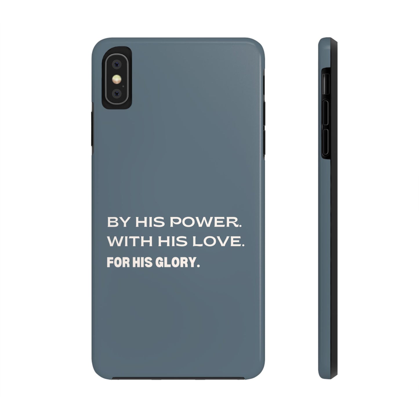 'By His Power. With His Love. For His Glory' Tough Phone Cases