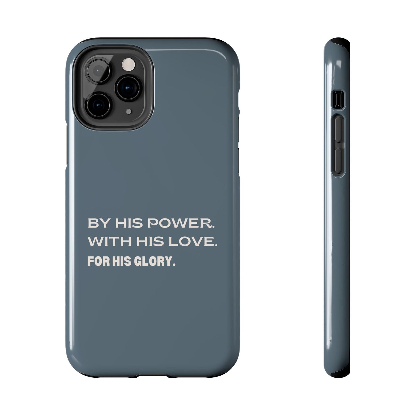 'By His Power. With His Love. For His Glory' Tough Phone Cases