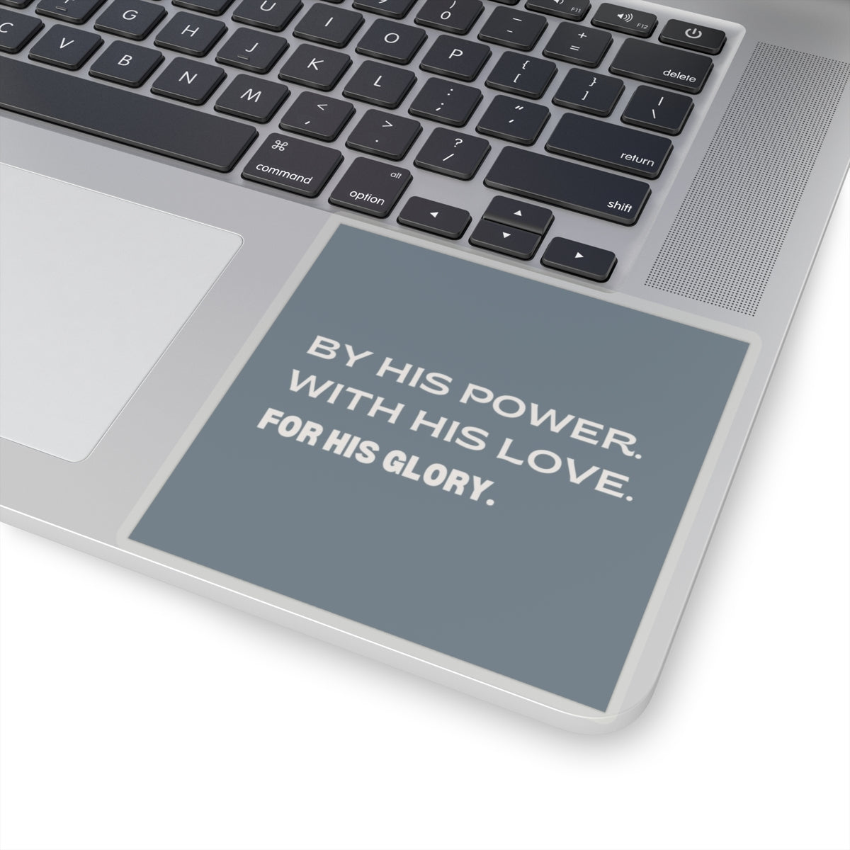 "By His Power. With His Love. For His Glory" Sticker