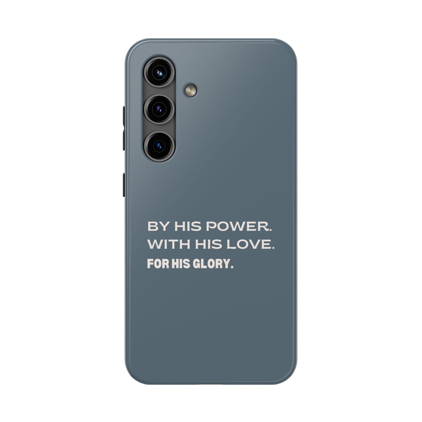 'By His Power. With His Love. For His Glory' Tough Phone Cases