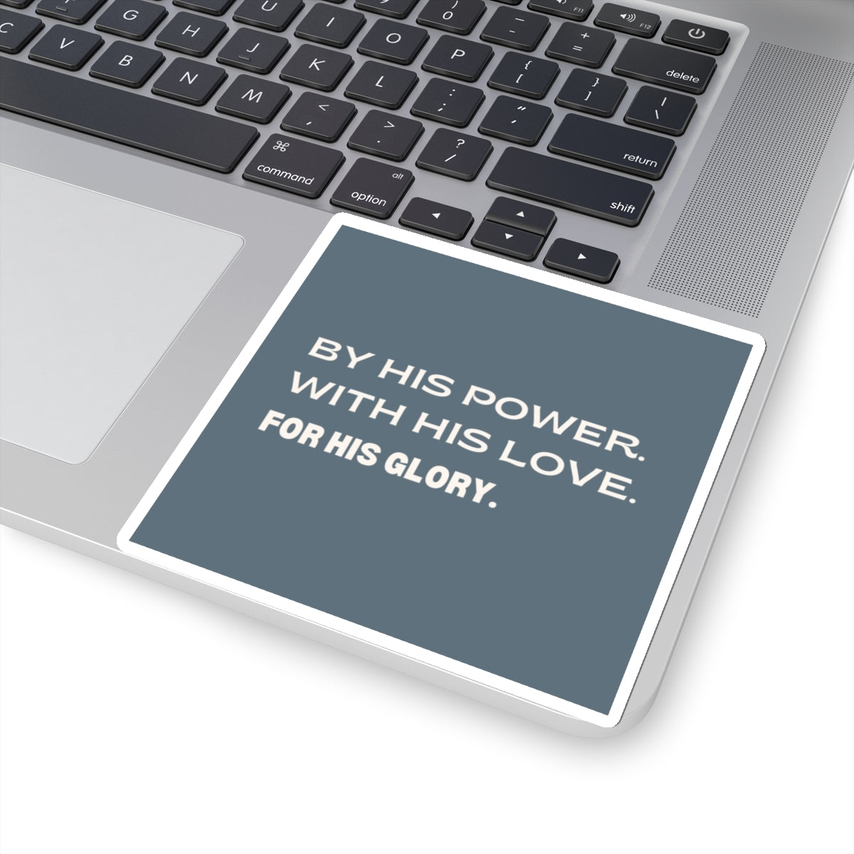 "By His Power. With His Love. For His Glory" Sticker