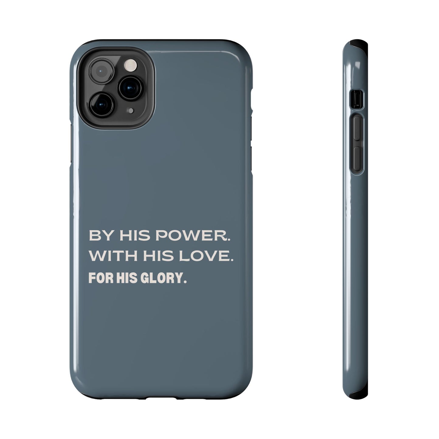 'By His Power. With His Love. For His Glory' Tough Phone Cases