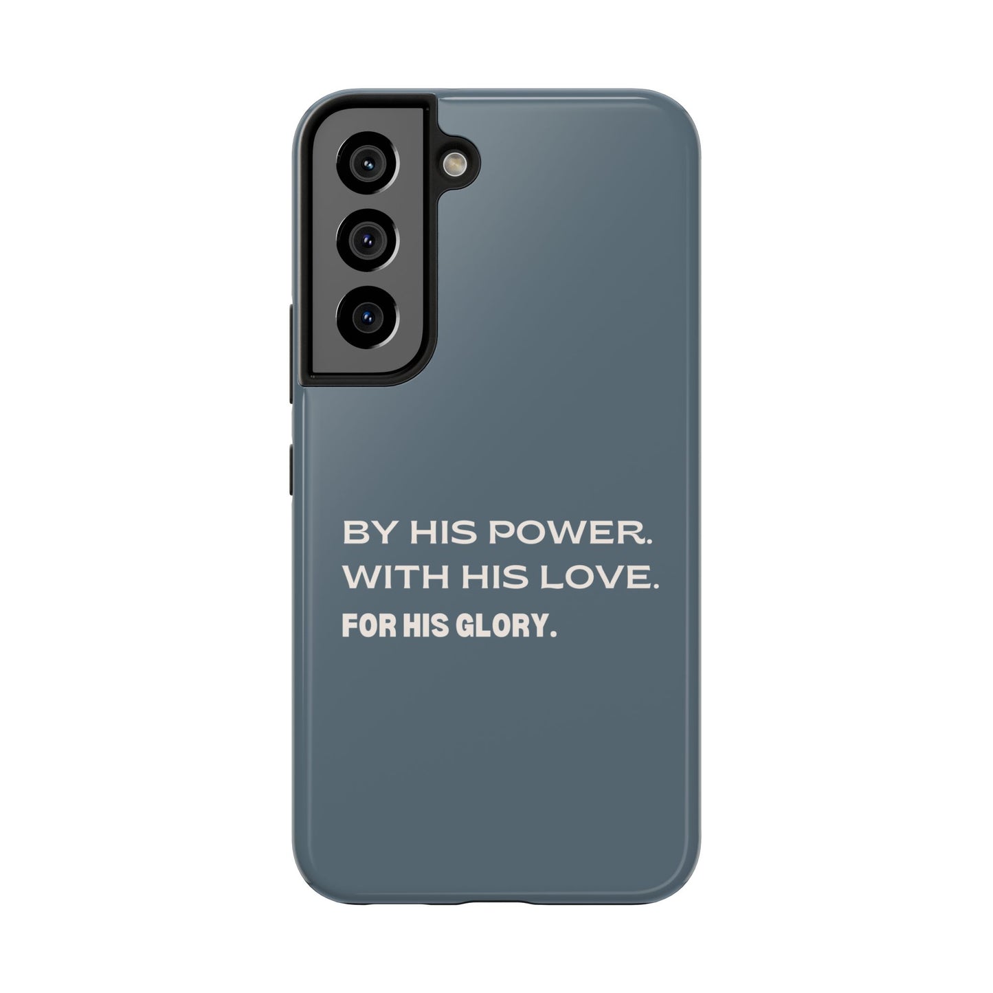 'By His Power. With His Love. For His Glory' Tough Phone Cases