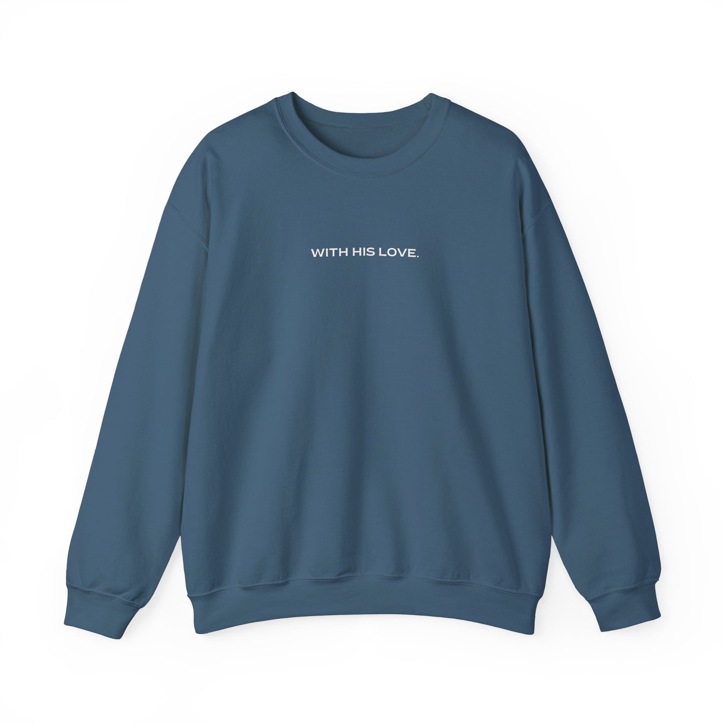 'With His Love.' Crewneck Sweatshirt