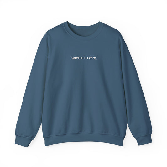 'With His Love.' Crewneck Sweatshirt