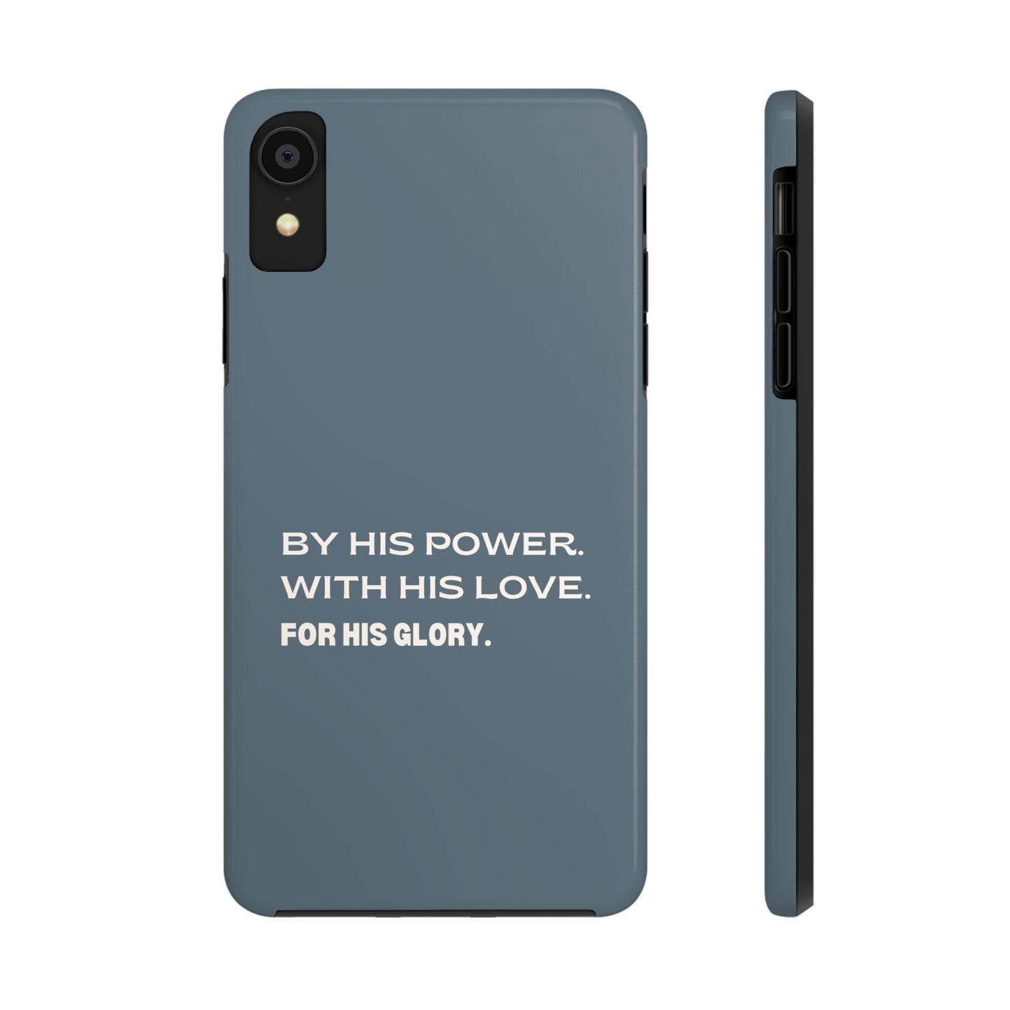 'By His Power. With His Love. For His Glory' Tough Phone Cases