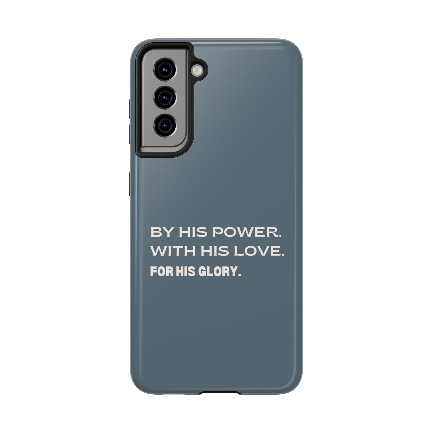 'By His Power. With His Love. For His Glory' Tough Phone Cases