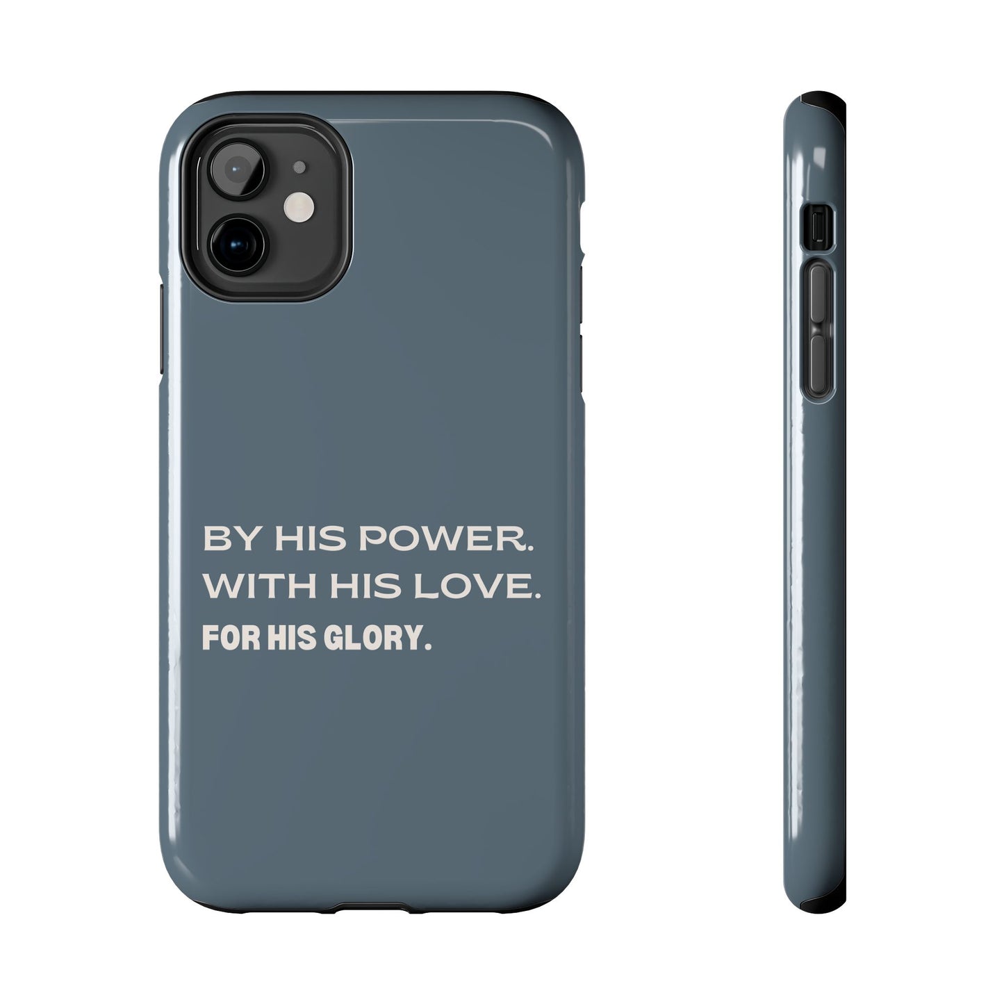 'By His Power. With His Love. For His Glory' Tough Phone Cases