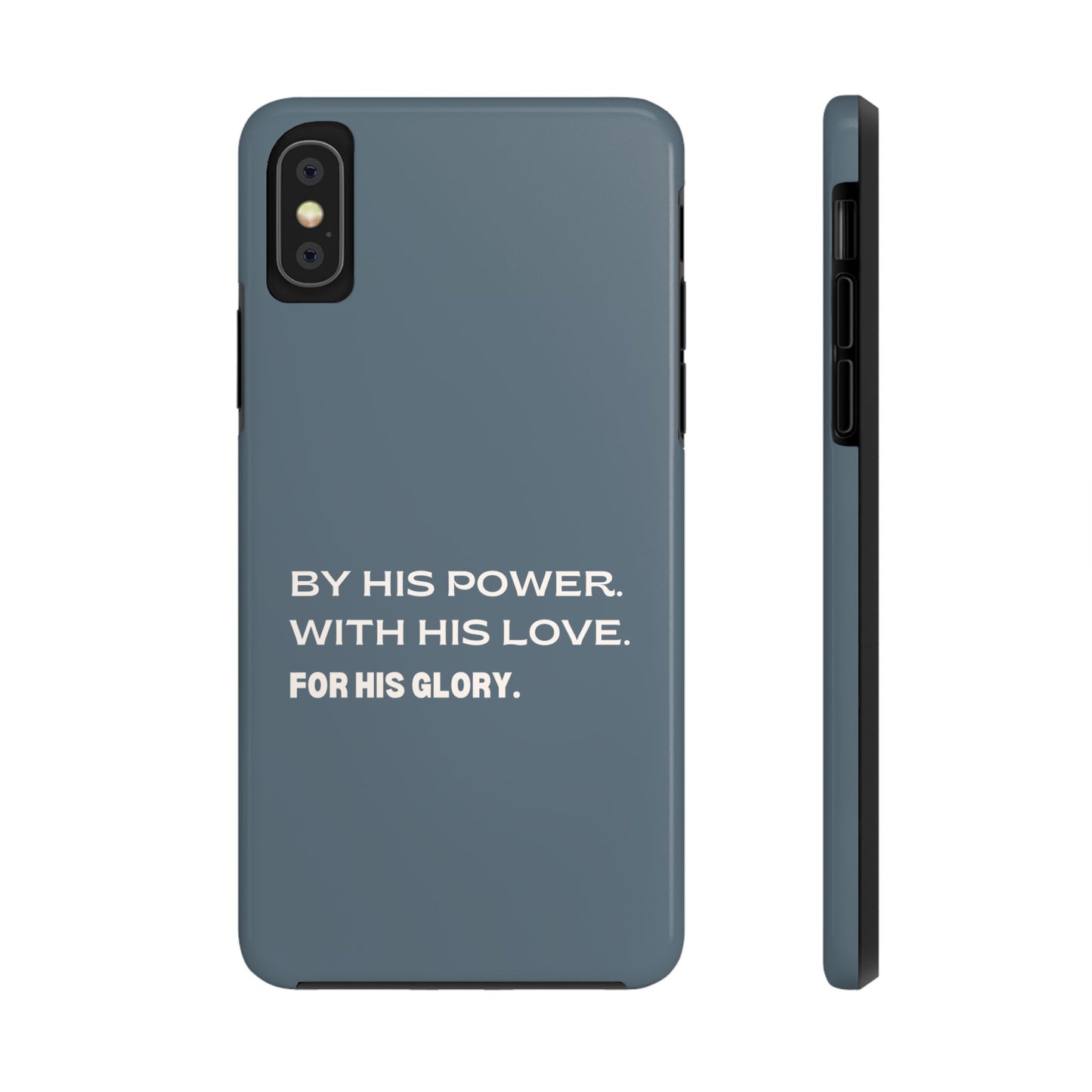 'By His Power. With His Love. For His Glory' Tough Phone Cases