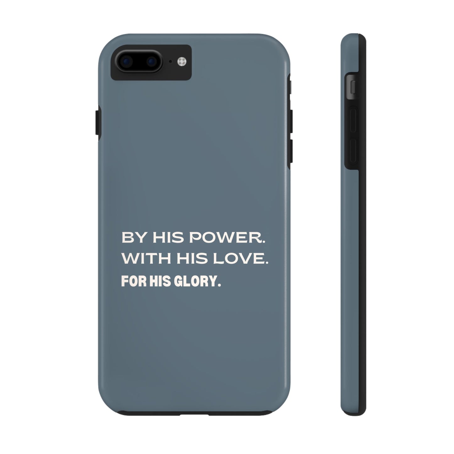 'By His Power. With His Love. For His Glory' Tough Phone Cases