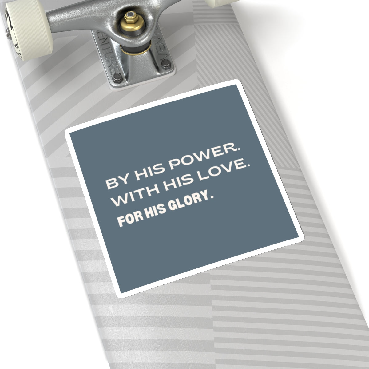 "By His Power. With His Love. For His Glory" Sticker